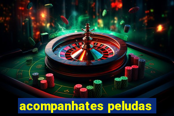 acompanhates peludas